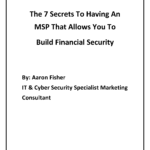The 7 Secrets To Having An MSP That Allows You To Build Financial Security Cover